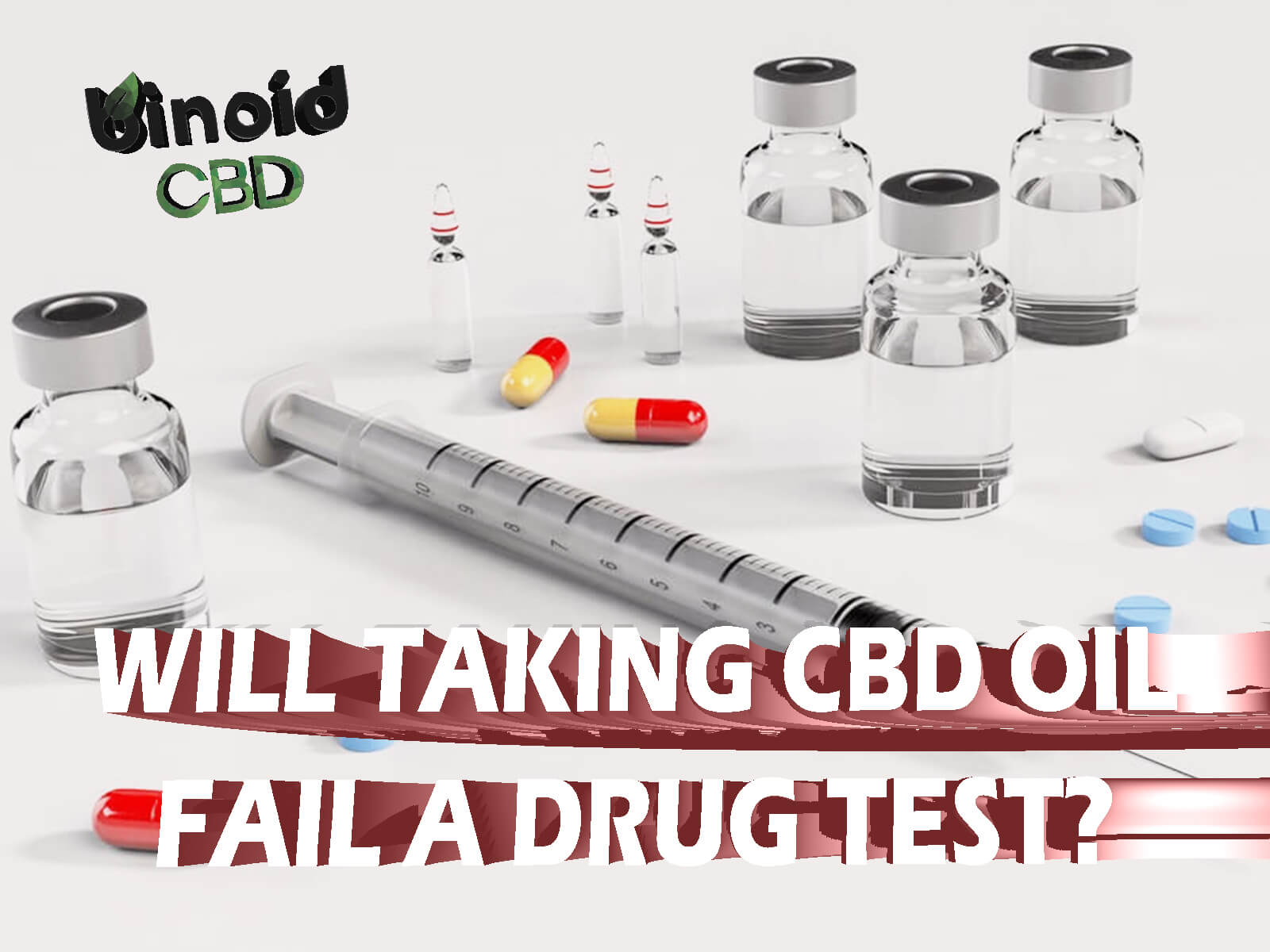 Why You Will Fail A Drug Test Taking CBD Oils [2020] Binoid CBD