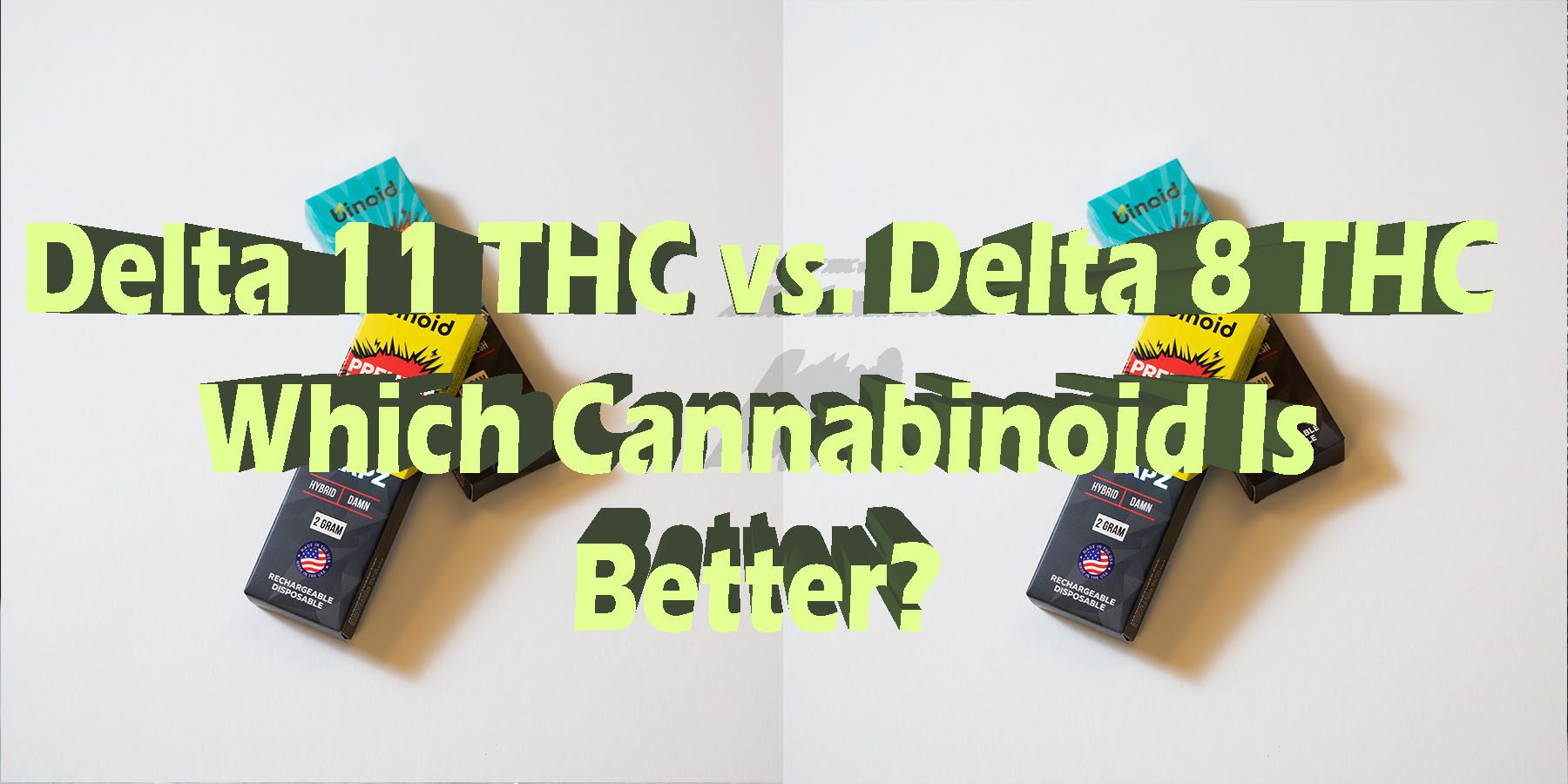 Is Delta 8 Or Thca Stronger Delta 11 vs. Delta 8: Which Cannabinoid Is Better?